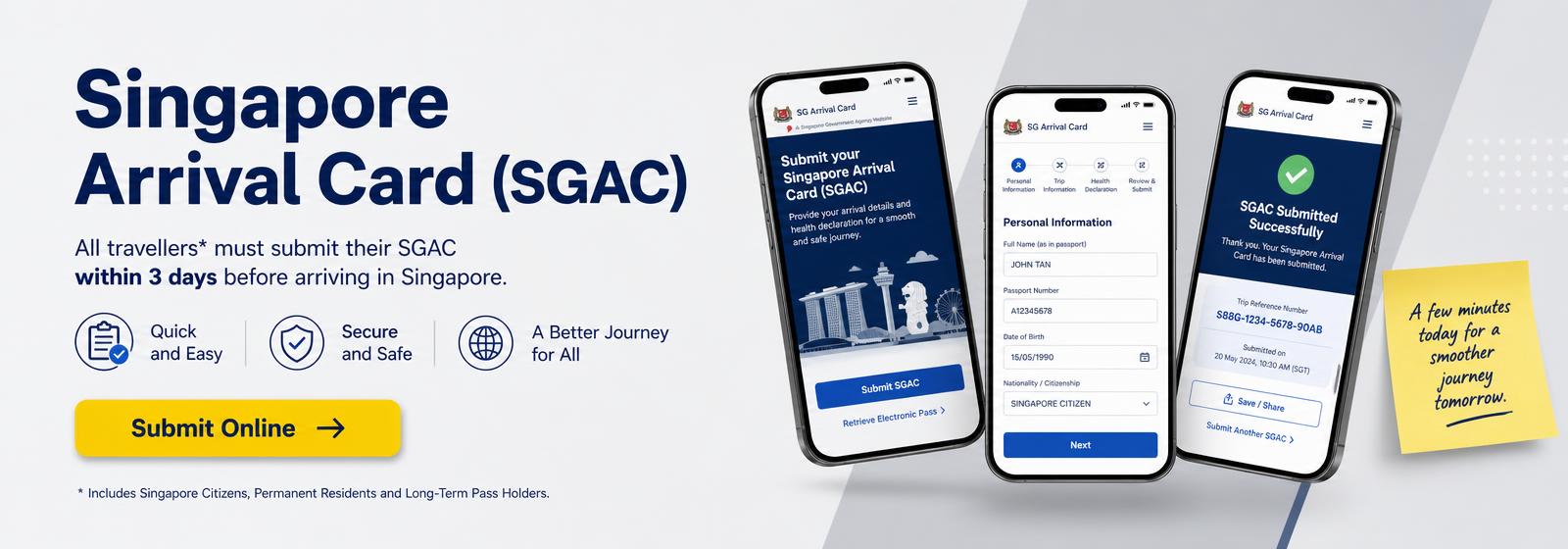 Singapore Arrival Card (SGAC): all travellers must submit within 3 days before arrival. Submission is free.